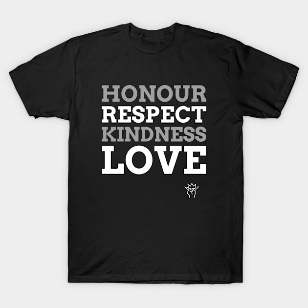 HONOUR RESPECT KINDNESS LOVE T-Shirt by TeeNZ